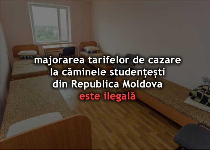 Majorarea tarifelor de cazare la căminele studențești din R.Moldova este ILEGALĂ